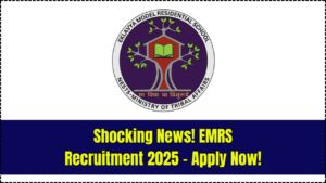 Shocking Update! EMRS Recruitment 2025 Released—Eligibility & Application Details Inside