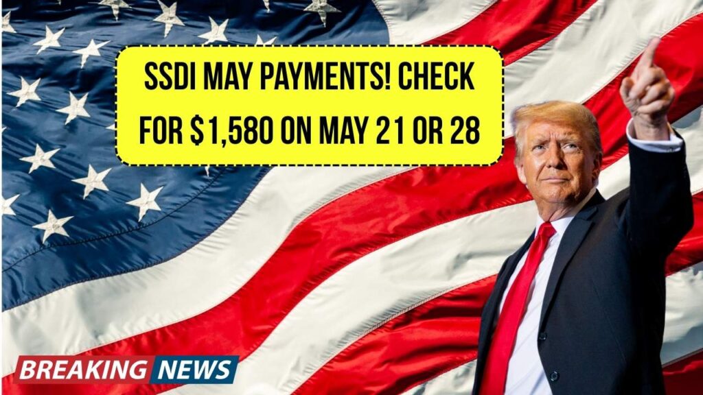 Eligible SSDI Recipients: Check $1,580 Average Payments for May 21 or May 28 1 Eligible SSDI Recipients: Check $1,580 Average Payments for May 21 or May 28