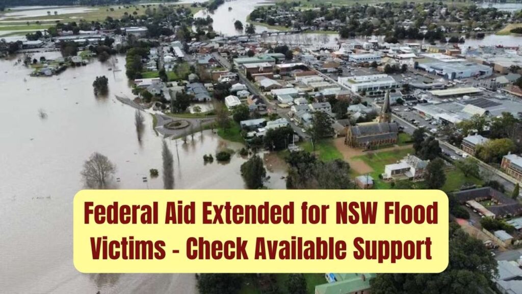 Federal Help Extended for NSW Flood Victims — Check What Support You Can Access 1 Federal Help Extended for NSW Flood Victims — Check What Support You Can Access
