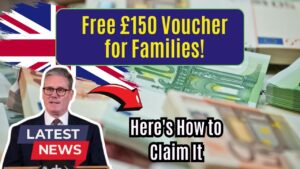 Free £150 Voucher for Families? Yes, It’s Real; Here’s How to Claim It