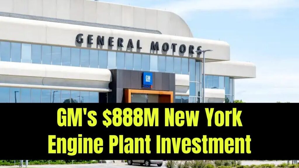 GM to Spend $888 Million on New York Engine Plant: Check What the Investment Covers 1 GM to Spend $888 Million on New York Engine Plant: Check What the Investment Covers