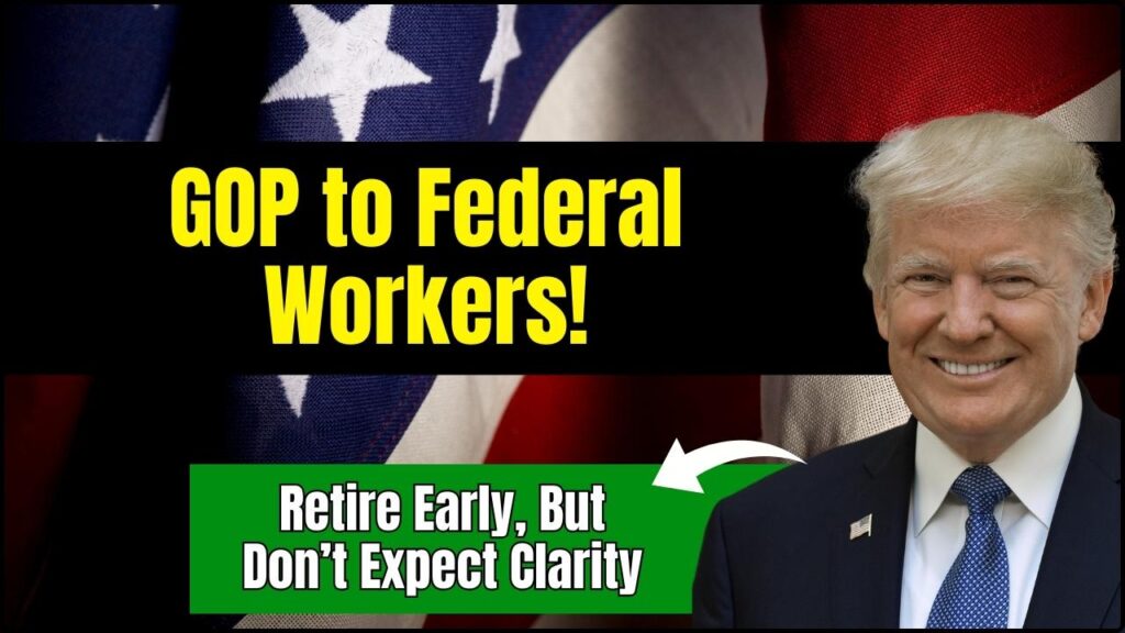 GOP to Federal Workers: Retire Sooner; But Don’t Count on a Clear Path 1 GOP to Federal Workers: Retire Sooner; But Don’t Count on a Clear Path