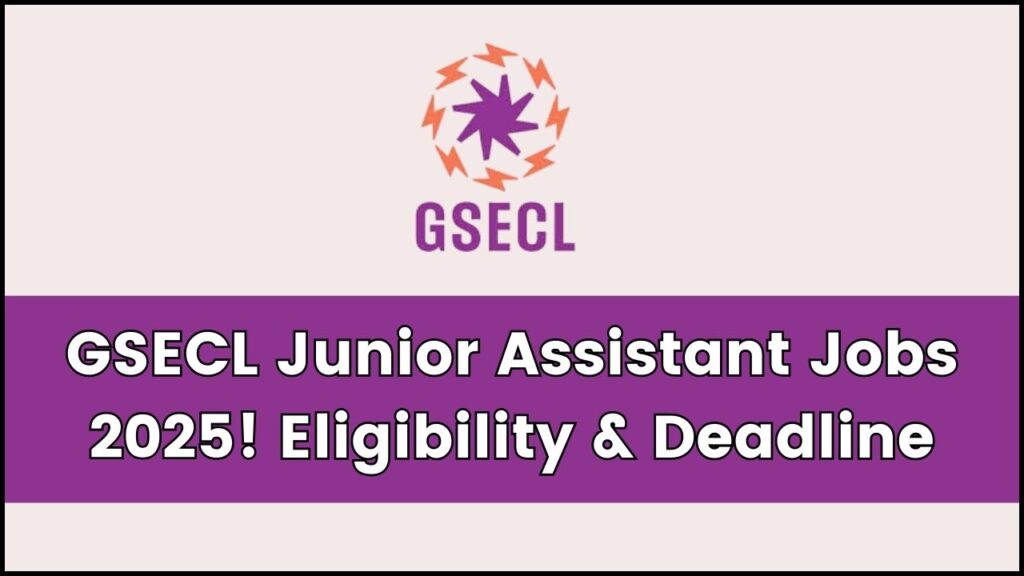GSECL Announces Junior Assistant Jobs for 2025 – Check Eligibility & Deadline Here 1 GSECL Announces Junior Assistant Jobs for 2025 – Check Eligibility & Deadline Here