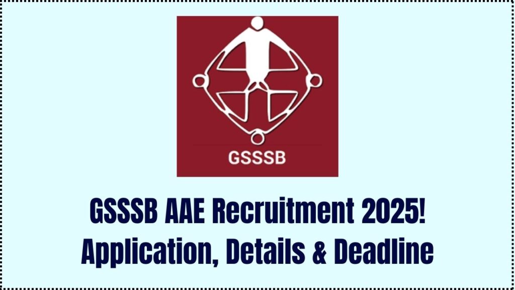 GSSSB AAE Recruitment 2025: Application Process, Post Details & Deadline Inside 1 GSSSB AAE Recruitment 2025: Application Process, Post Details & Deadline Inside