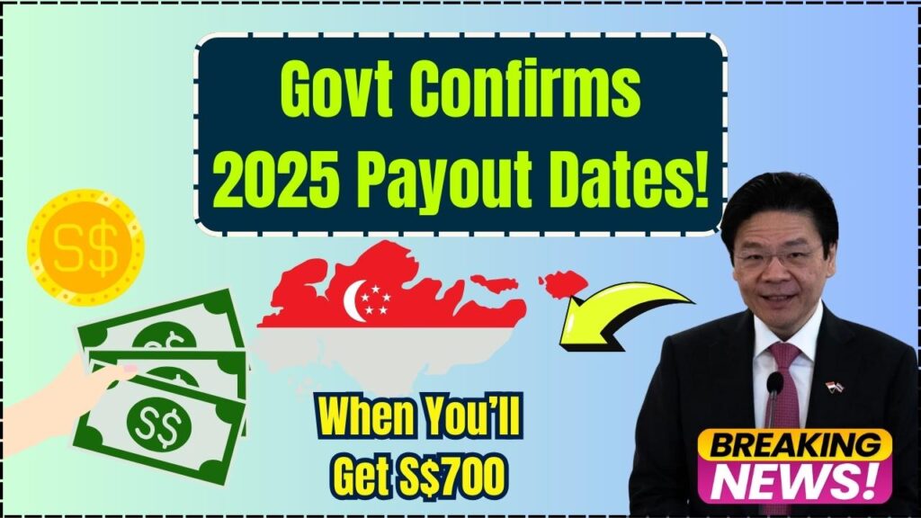 Government Confirms 2025 Payout Dates; Here’s When You’ll Get Your S$700 1 Government Confirms 2025 Payout Dates; Here’s When You’ll Get Your S$700