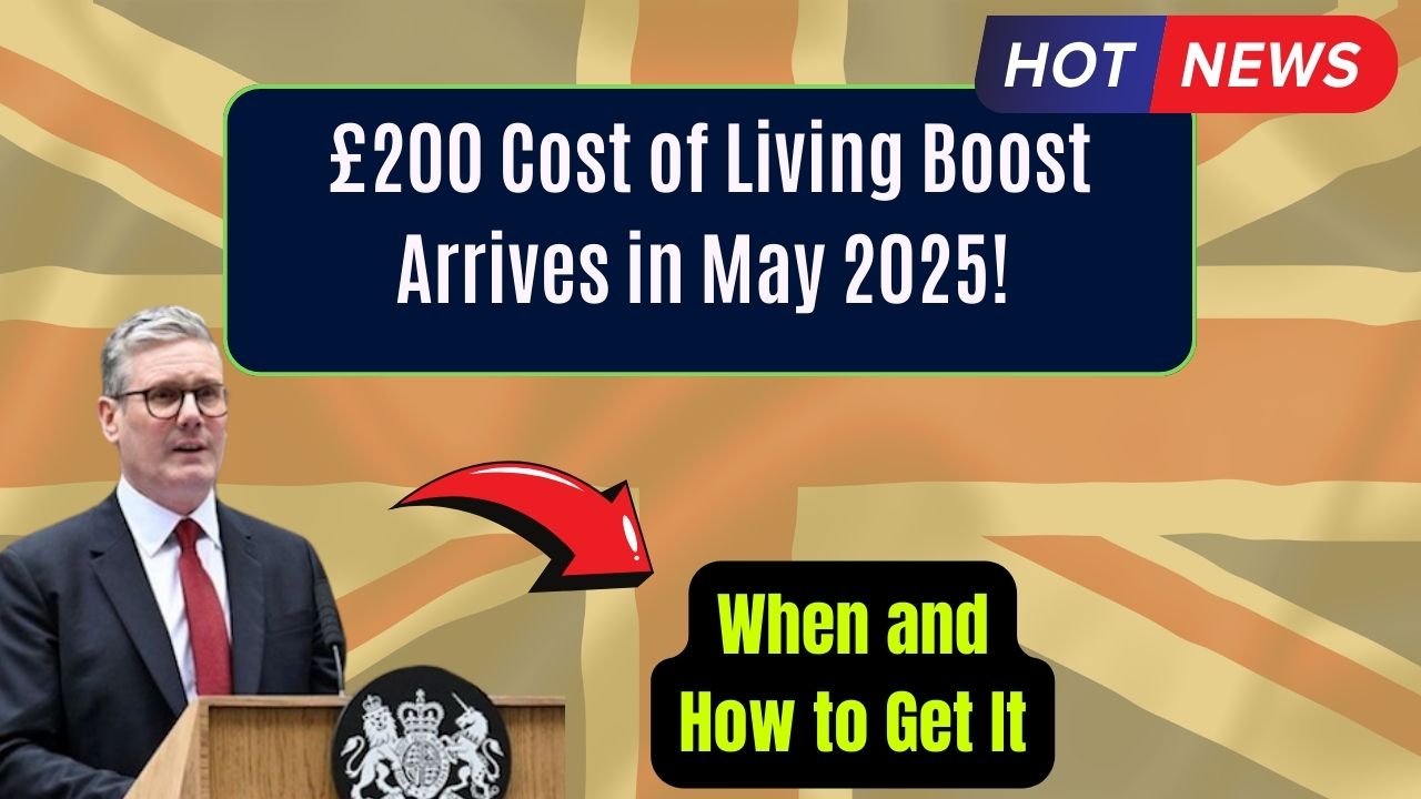 Governments-200-Cost-of-Living-Boost.jpg Government’s £200 Cost of Living Boost Lands in May 2025; When and How You’ll Get It