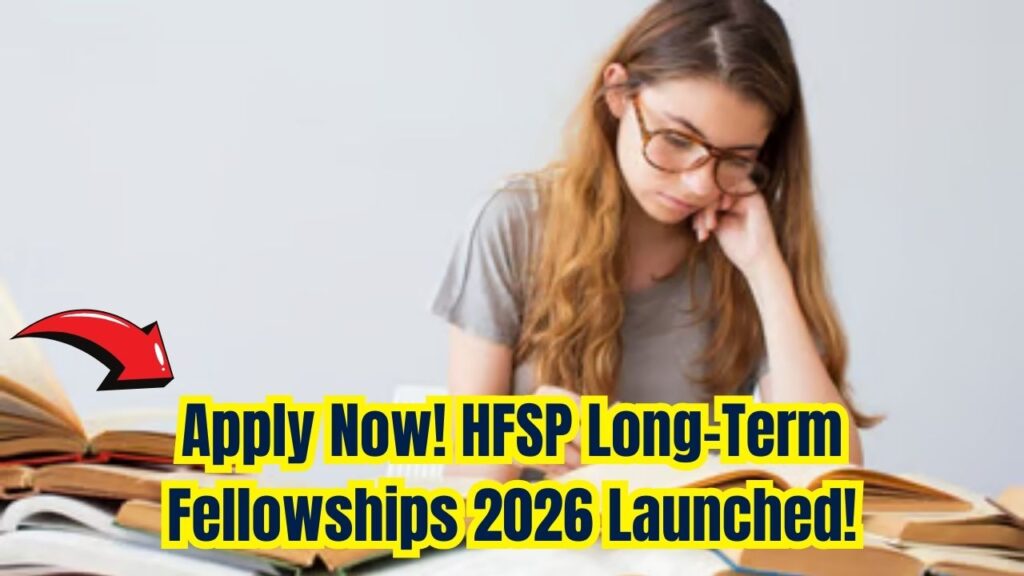 HFSP Long-Term Fellowships for 2026 Just Launched – Check What You Need to Apply for This Prestigious Program 1 HFSP Long-Term Fellowships for 2026 Just Launched – Check What You Need to Apply for This Prestigious Program