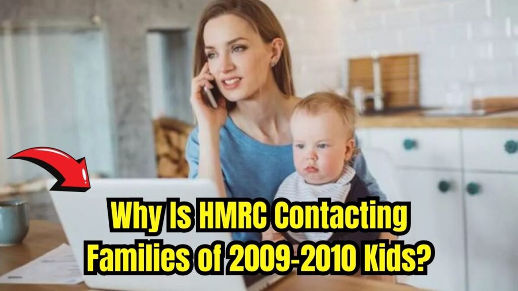 Check Why HMRC Is Contacting UK Households with Children Born in 2009–2010: What Does It Mean? 1 Check Why HMRC Is Contacting UK Households with Children Born in 2009–2010: What Does It Mean?