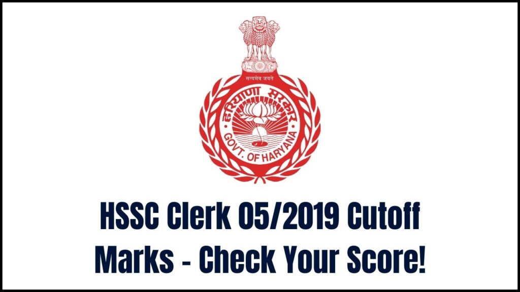 HSSC Clerk 05/2019 Cutoff Marks Out – Check Your Scorecard and Secure Your Spot! 1 HSSC Clerk 05/2019 Cutoff Marks Out – Check Your Scorecard and Secure Your Spot!