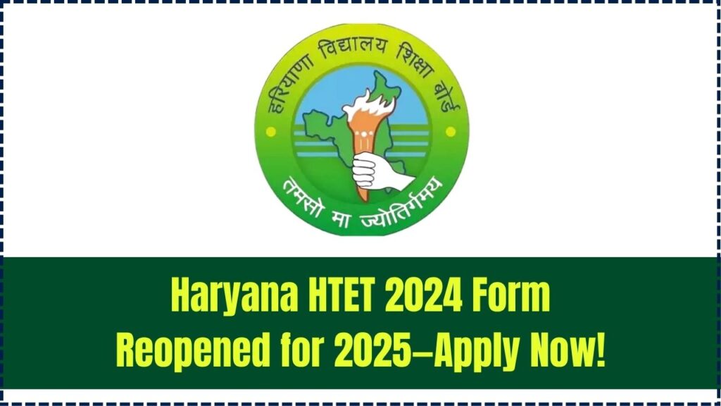 Breaking! Haryana HTET 2024 Online Form Reopened for 2025—Here’s How to Apply Before It’s Too Late 1 Breaking! Haryana HTET 2024 Online Form Reopened for 2025—Here’s How to Apply Before It’s Too Late