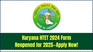 Breaking! Haryana HTET 2024 Online Form Reopened for 2025—Here’s How to Apply Before It’s Too Late