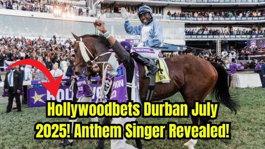 Hollywoodbets Durban July 2025: Who’s Singing the National Anthem? Check Details! 1 Hollywoodbets Durban July 2025: Who’s Singing the National Anthem? Check Details!