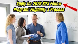 How to Apply for the RIFS Fellow Programmed 2026? Check Eligibility Criteria and Easy Application Process!