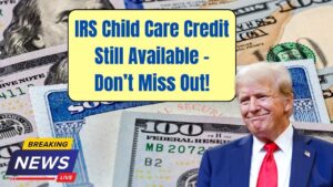 IRS Child and Dependent Care Credit Still Available — Check If You’re Missing This Tax Advantage