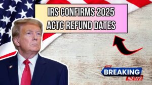 IRS Confirms 2025 ACTC Refund Timeline—Find Out When Your Money Is Coming