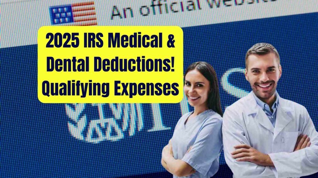 IRS Medical and Dental Deductions Explained For 2025 — Check What Expenses Qualify This Year 1 IRS Medical and Dental Deductions Explained For 2025 — Check What Expenses Qualify This Year
