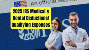 IRS Medical and Dental Deductions Explained For 2025 — Check What Expenses Qualify This Year