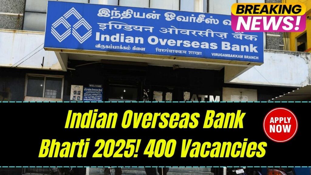 Indian Overseas Bank Bharti 2025: 400 Vacancies Announced – Apply Online Now 1 Indian Overseas Bank Bharti 2025: 400 Vacancies Announced – Apply Online Now