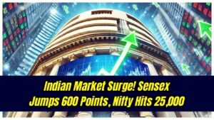 Indian Stock Market Opens Strong: Sensex Soars 600 Points, Nifty Crosses 25,000 Mark