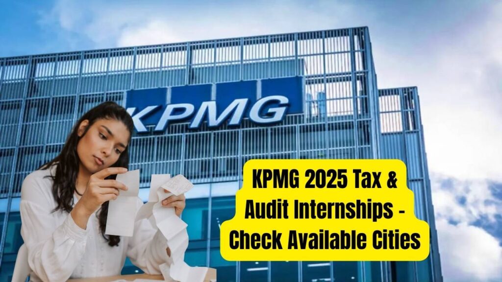 KPMG’s 2025 Internship Is Hiring for Tax and Audit – Check Which Cities Are Offering Spots 1 KPMG’s 2025 Internship Is Hiring for Tax and Audit – Check Which Cities Are Offering Spots