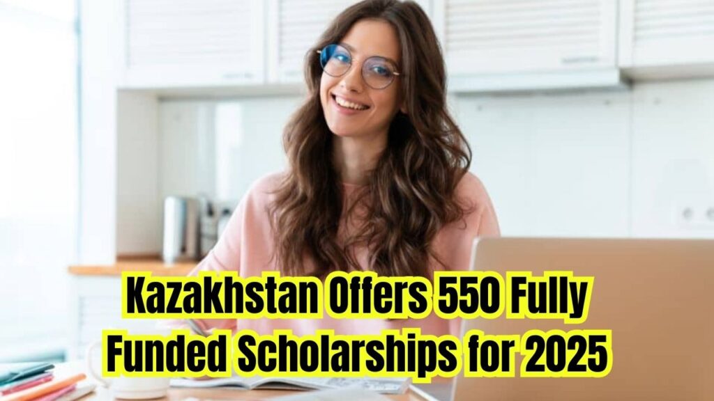 Kazakhstan Just Announced 550 Fully Funded Scholarships – Check If You Can Study for Free in 2025 1 Kazakhstan Just Announced 550 Fully Funded Scholarships – Check If You Can Study for Free in 2025