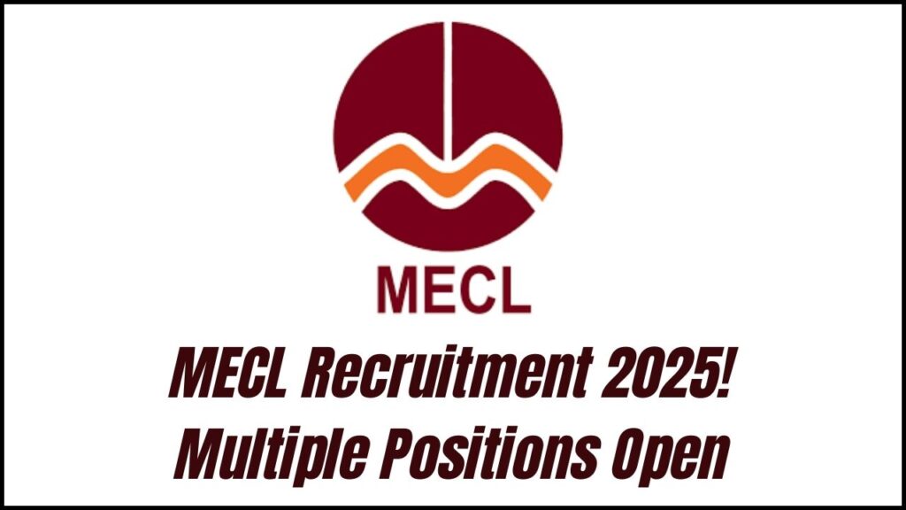 MECL Recruitment 2025 Notification Out – Multiple Positions Available at Mineral Exploration Corporation! 1 MECL Recruitment 2025 Notification Out – Multiple Positions Available at Mineral Exploration Corporation!
