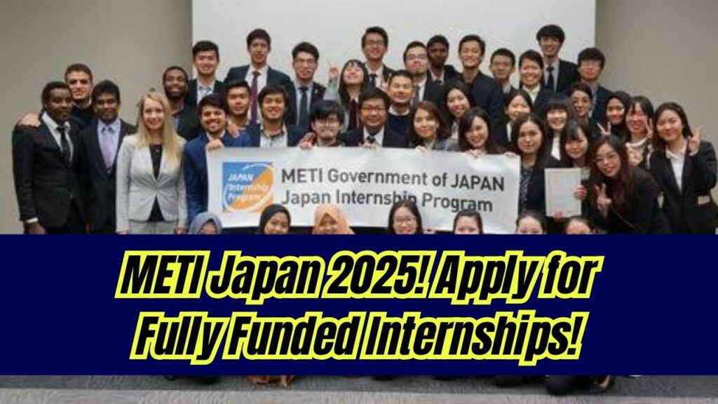 METI Japan Fully Funded Internships 2025: Check If You Can Qualify for This Opportunity! 1 METI Japan Fully-Funded Internships 2025: Check If You Can Qualify For This Opportunity!