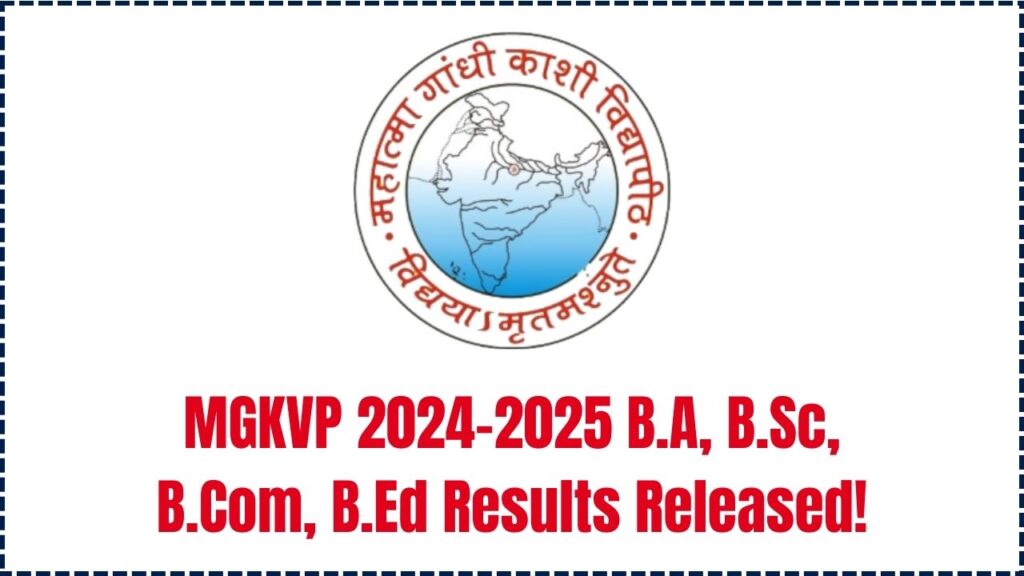 Breaking: MGKVP B. A, B.Sc, B.Com, B.Ed Results 2024-2025 Released – Part 1/2/3 Marks Available! 1 Breaking: MGKVP B. A, B.Sc, B.Com, B.Ed Results 2024-2025 Released – Part 1/2/3 Marks Available!