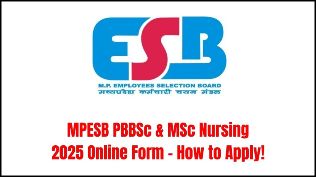 MPESB PBBSc & MSc Nursing 2025 Online Form Live – How to Apply for This Prestigious Opportunity! 1 MPESB PBBSc & MSc Nursing 2025 Online Form Live – How to Apply for This Prestigious Opportunity!