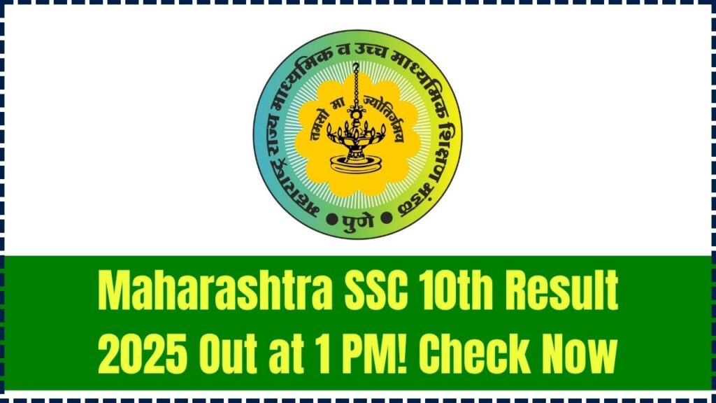 Maharashtra SSC 10th Result 2025 Releasing Today at 1 PM—Check Your Scores Instantly Here 1 Maharashtra SSC 10th Result 2025 Releasing Today at 1 PM—Check Your Scores Instantly Here