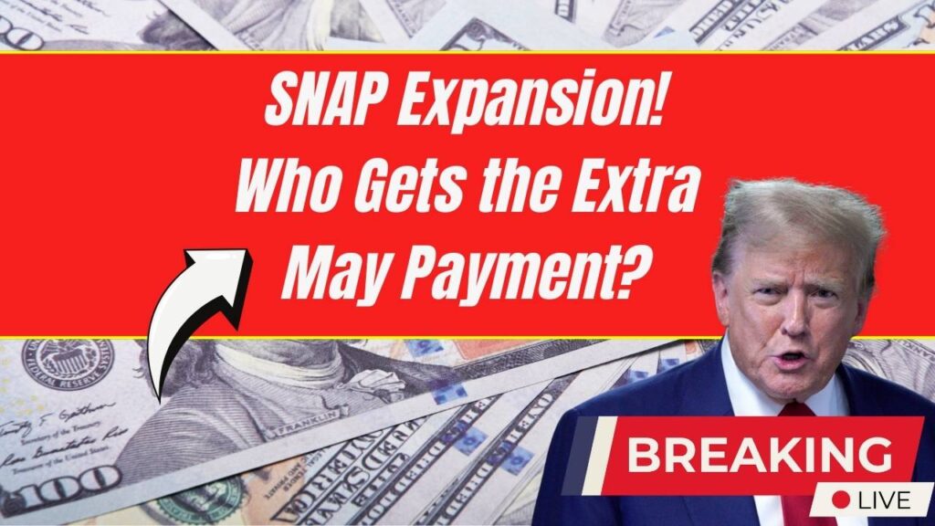 Massive SNAP Expansion: Who Qualifies for the Extra May Payment? 1 Massive SNAP Expansion: Who Qualifies for the Extra May Payment?