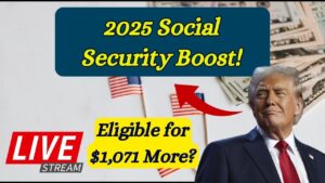 Massive Social Security Boost in 2025—Are You Eligible for the Full $1,071 Monthly Increase?