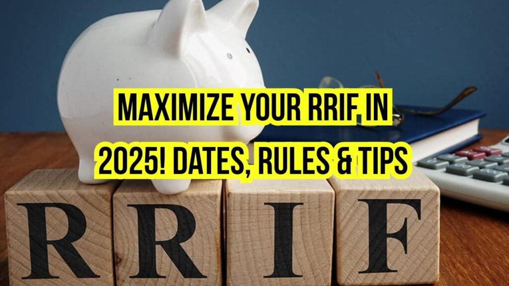 Get the Most from Your RRIF in 2025: Key Dates, Payout Rules, and Expert Advice 1 Get the Most from Your RRIF in 2025: Key Dates, Payout Rules, and Expert Advice