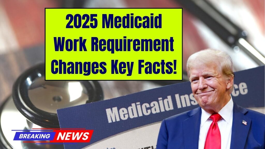 Medicaid Work Requirement Changes Nationwide in 2025 — Check What You Need to Know! 1 Medicaid Work Requirement Changes Nationwide in 2025 — Check What You Need to Know!