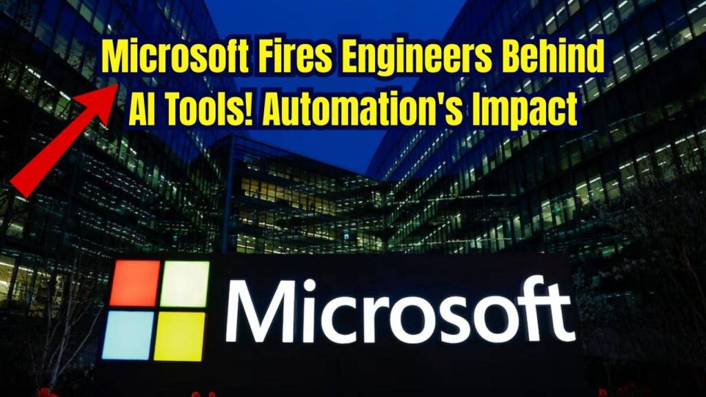 Microsoft Fires Engineers Who Built AI Tools – Reality of Automation Hits Hard 1 Microsoft Fires Engineers Who Built AI Tools – Reality of Automation Hits Hard