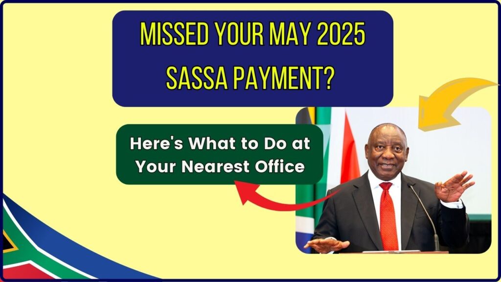 Missed Your May 2025 SASSA Payment? – Check What to Do at Your Nearest Office Now 1 Missed Your May 2025 SASSA Payment? – Check What to Do at Your Nearest Office Now
