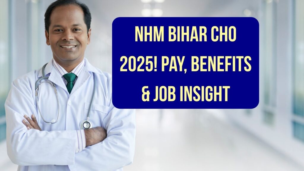 NHM Bihar CHO Job 2025: In-Hand Salary, Allowances & Life on the Job—Full Breakdown Inside! 1 NHM Bihar CHO Job 2025: In-Hand Salary, Allowances & Life on the Job—Full Breakdown Inside!