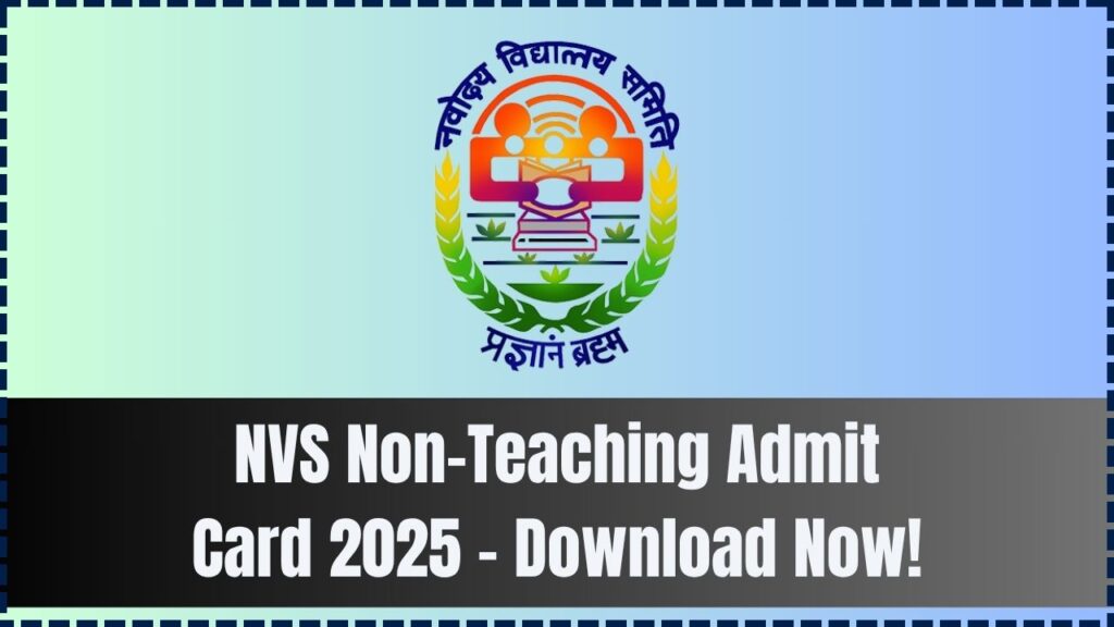 NVS Non-Teaching Admit Card 2025 Released—Download Hall Ticket for All Posts Now 1 NVS Non-Teaching Admit Card 2025 Released—Download Hall Ticket for All Posts Now