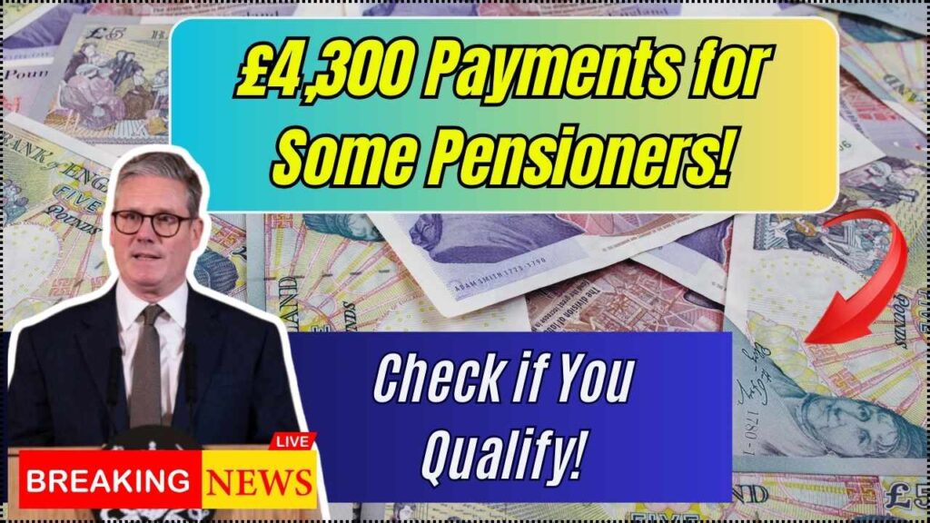 New £4,300 Payments for Some State Pensioners: Check If You Qualify for July Payout 1 New £4,300 Payments for Some State Pensioners: Check If You Qualify for July Payout