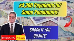 New £4,300 Payments for Some State Pensioners: Check If You Qualify for July Payout