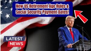 New Retirement Age Rules Confirmed by the US Government — Check Your Social Security Payment Dates!