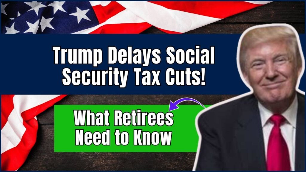 No Tax Relief Yet: What Retirees Can Expect as Trump Holds Off on Social Security Tax Cuts 1 No Tax Relief Yet: What Retirees Can Expect as Trump Holds Off on Social Security Tax Cuts
