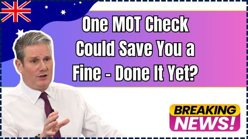 One Quick MOT Check Could Save You a Massive Fine – Have You Done It Yet? 1 One Quick MOT Check Could Save You a Massive Fine – Have You Done It Yet?