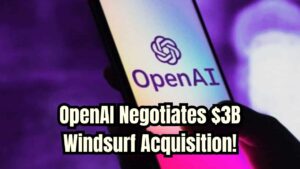OpenAI Negotiates $3 Billion Acquisition of Programming Tool Windsurf.