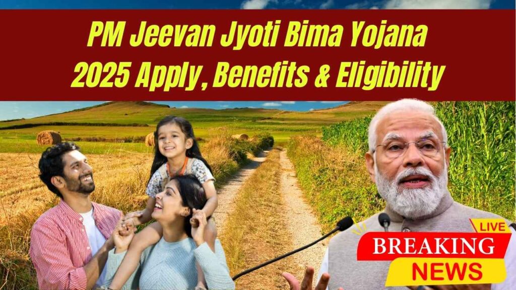 PM Jeevan Jyoti Bima Yojana 2025: How to Apply, New Benefits & Eligibility You Didn’t Know! 1 PM Jeevan Jyoti Bima Yojana 2025: How to Apply, New Benefits & Eligibility You Didn’t Know!