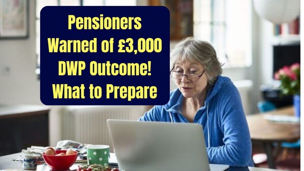 Pensioners Warned of Unexpected £3,000 DWP Outcome — Check What You Need to Prepare 1 Pensioners Warned of Unexpected £3,000 DWP Outcome — Check What You Need to Prepare
