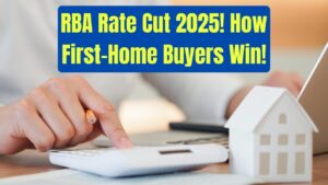 RBA Rate Cut 2025 Coming Soon: Check How First-Home Buyers Are Getting Ahead Smartly! What Does it Means for You?