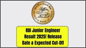RBI Junior Engineer Result 2025 Update – See When It’s Out and What Cut-Off to Expect