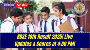 RBSE Class 10th Result 2025 Live Updates – Check Your Scores at 4:30 PM Today!