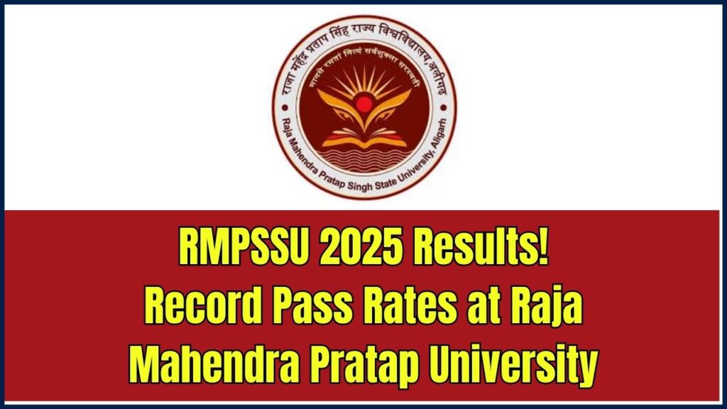 RMPSSU Result 2025 Released – Raja Mahendra Pratap University Surprises with Record-Breaking Pass Rates 1 RMPSSU Result 2025 Released – Raja Mahendra Pratap University Surprises with Record-Breaking Pass Rates